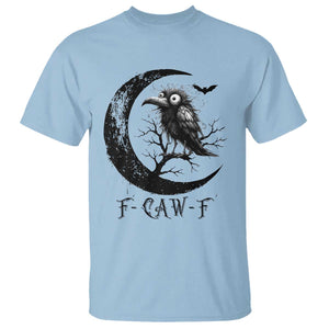 Funny Raven Bird T Shirt F Caw F Joke Moon Sarcastic Humor Art TS12 Light Blue Print Your Wear