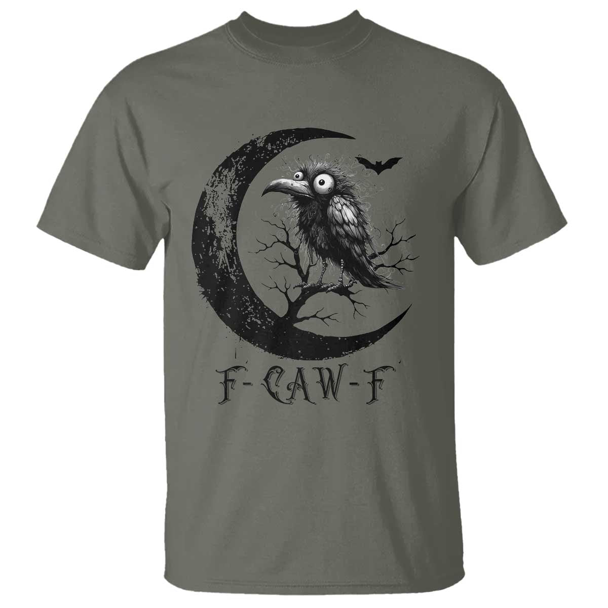 Funny Raven Bird T Shirt F Caw F Joke Moon Sarcastic Humor Art TS12 Military Green Print Your Wear