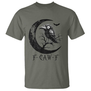 Funny Raven Bird T Shirt F Caw F Joke Moon Sarcastic Humor Art TS12 Military Green Print Your Wear