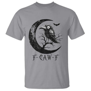 Funny Raven Bird T Shirt F Caw F Joke Moon Sarcastic Humor Art TS12 Sport Gray Print Your Wear