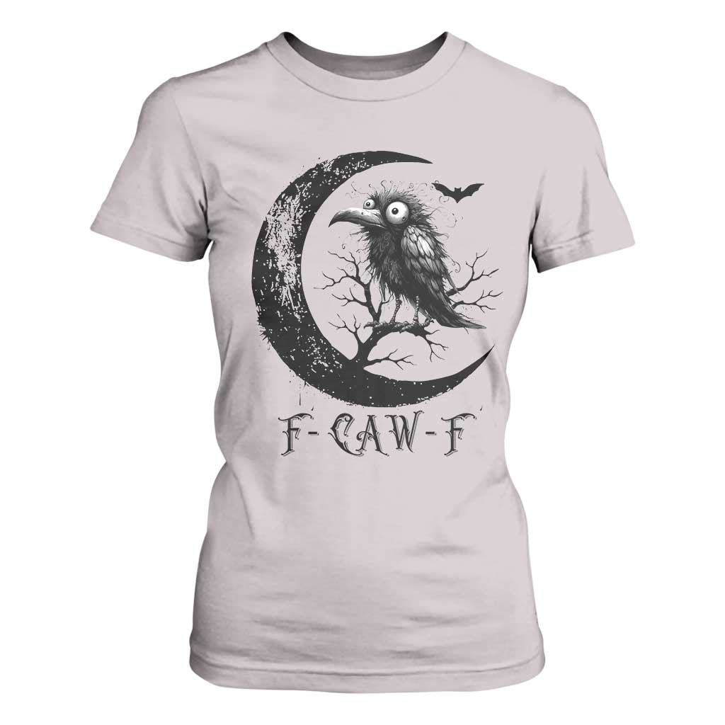 Funny Raven Bird T Shirt For Women F Caw F Joke Moon Sarcastic Humor Art TS12 Ice Gray Print Your Wear