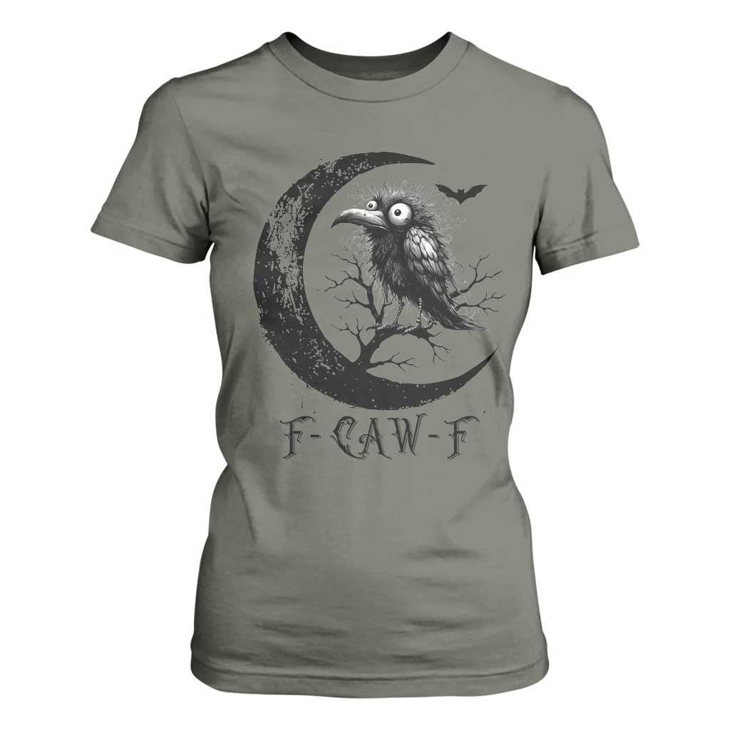 Funny Raven Bird T Shirt For Women F Caw F Joke Moon Sarcastic Humor Art TS12 Military Green Print Your Wear