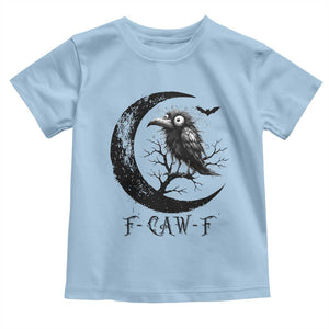Funny Raven Bird Toddler T Shirt F Caw F Joke Moon Sarcastic Humor Art TS12 Light Blue Print Your Wear