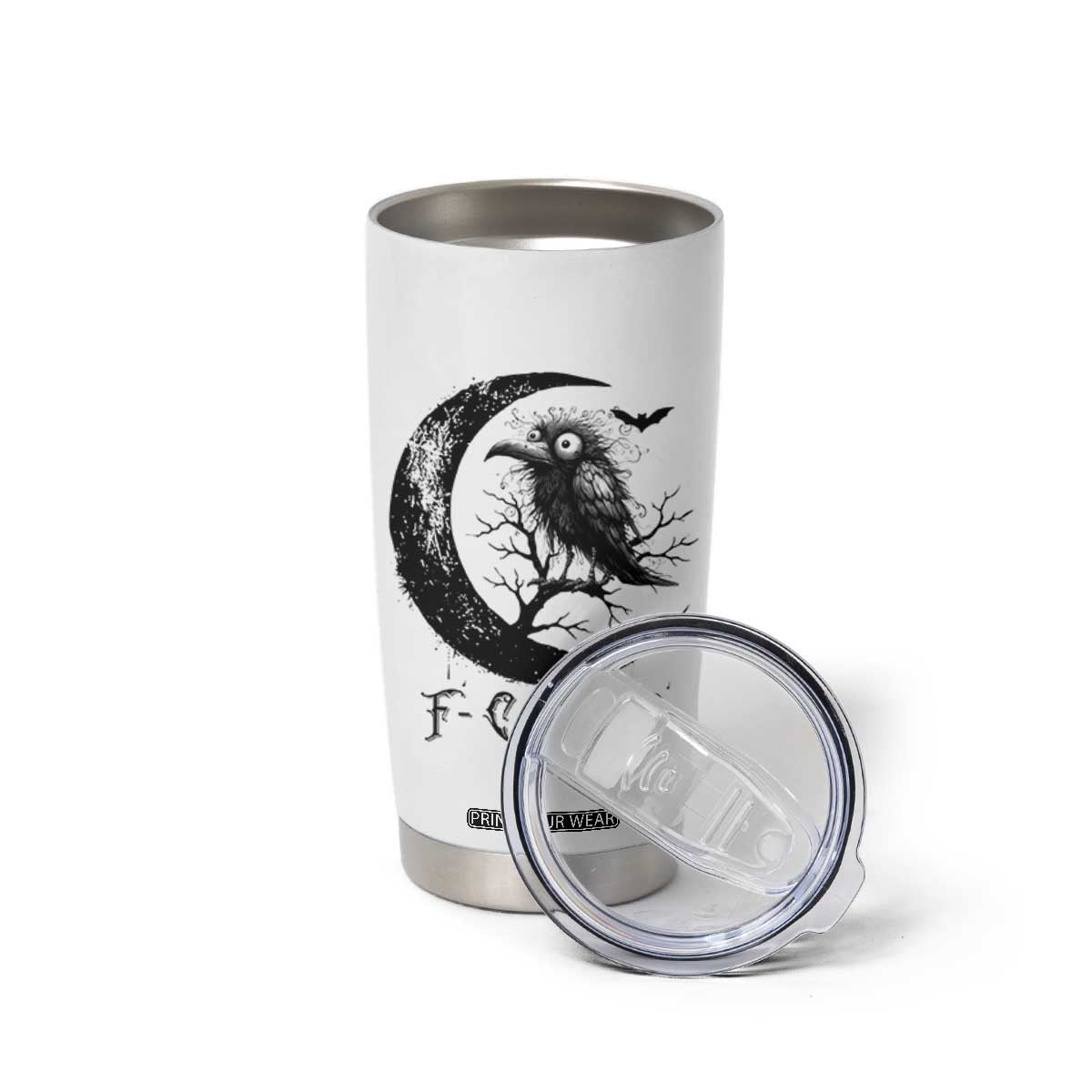 Funny Raven Bird Tumbler Cup F Caw F Joke Moon Sarcastic Humor Art TS12 Print Your Wear