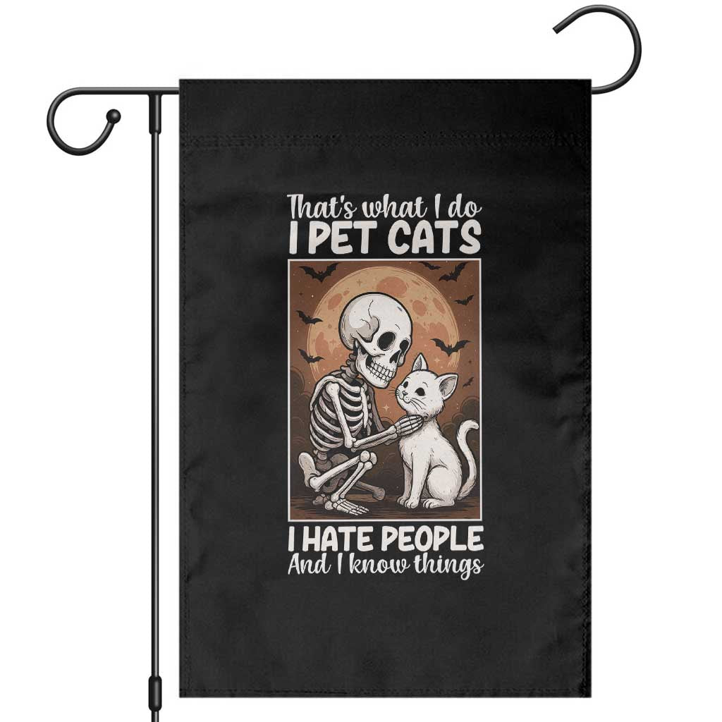 Funny Skeleton Cat Garden Flag Thats What I Do I Pet Cats I Hate People And I Know Things TS12 Black Print Your Wear