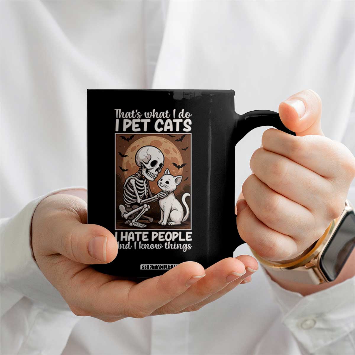 Funny Skeleton Cat Coffee Mug Thats What I Do I Pet Cats I Hate People And I Know Things TS12 Print Your Wear