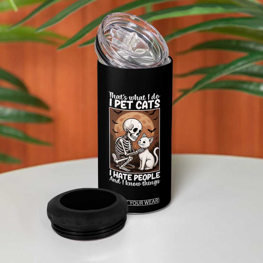 Funny Skeleton Cat 4 in 1 Can Cooler Tumbler Thats What I Do I Pet Cats I Hate People And I Know Things TS12 Print Your Wear