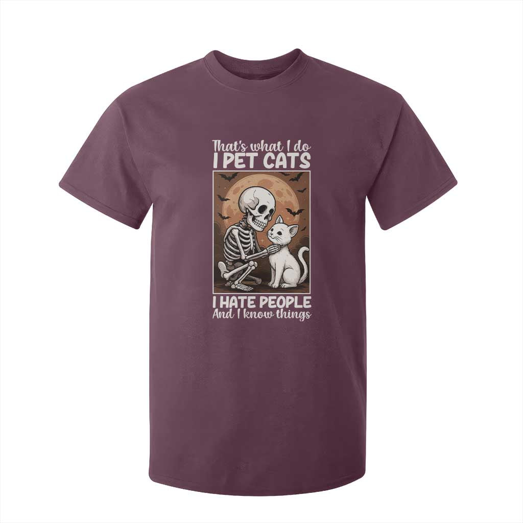 Funny Skeleton Cat T Shirt For Kid Thats What I Do I Pet Cats I Hate People And I Know Things TS12 Maroon Print Your Wear