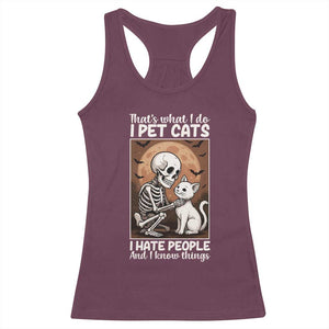 Funny Skeleton Cat Racerback Tank Top Thats What I Do I Pet Cats I Hate People And I Know Things TS12 Maroon Print Your Wear