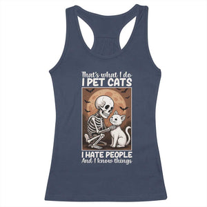 Funny Skeleton Cat Racerback Tank Top Thats What I Do I Pet Cats I Hate People And I Know Things TS12 Navy Print Your Wear