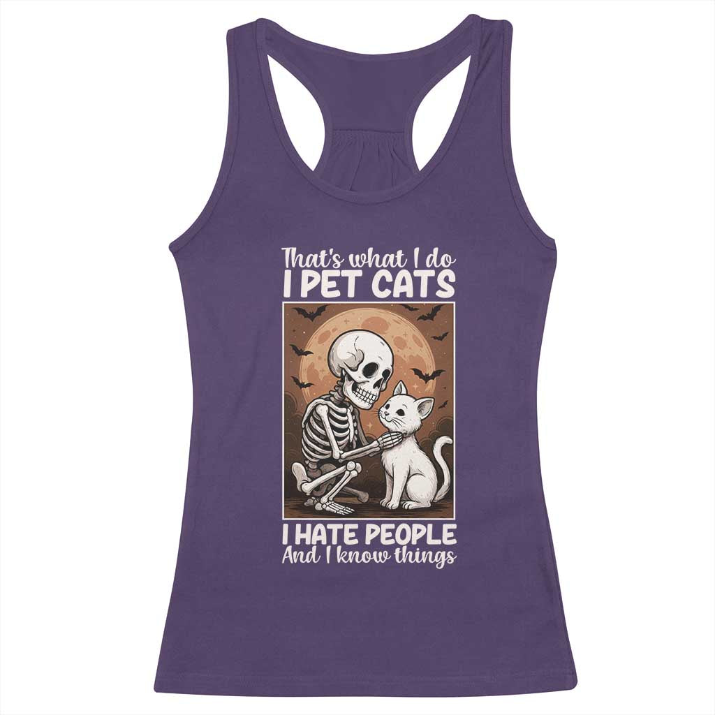 Funny Skeleton Cat Racerback Tank Top Thats What I Do I Pet Cats I Hate People And I Know Things TS12 Purple Print Your Wear