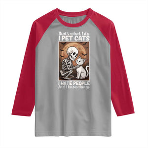 Funny Skeleton Cat Raglan Shirt Thats What I Do I Pet Cats I Hate People And I Know Things TS12 Sport Gray Red Print Your Wear