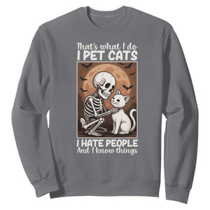 Funny Skeleton Cat Sweatshirt Thats What I Do I Pet Cats I Hate People And I Know Things TS12 Charcoal Print Your Wear