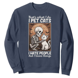 Funny Skeleton Cat Sweatshirt Thats What I Do I Pet Cats I Hate People And I Know Things TS12 Navy Print Your Wear
