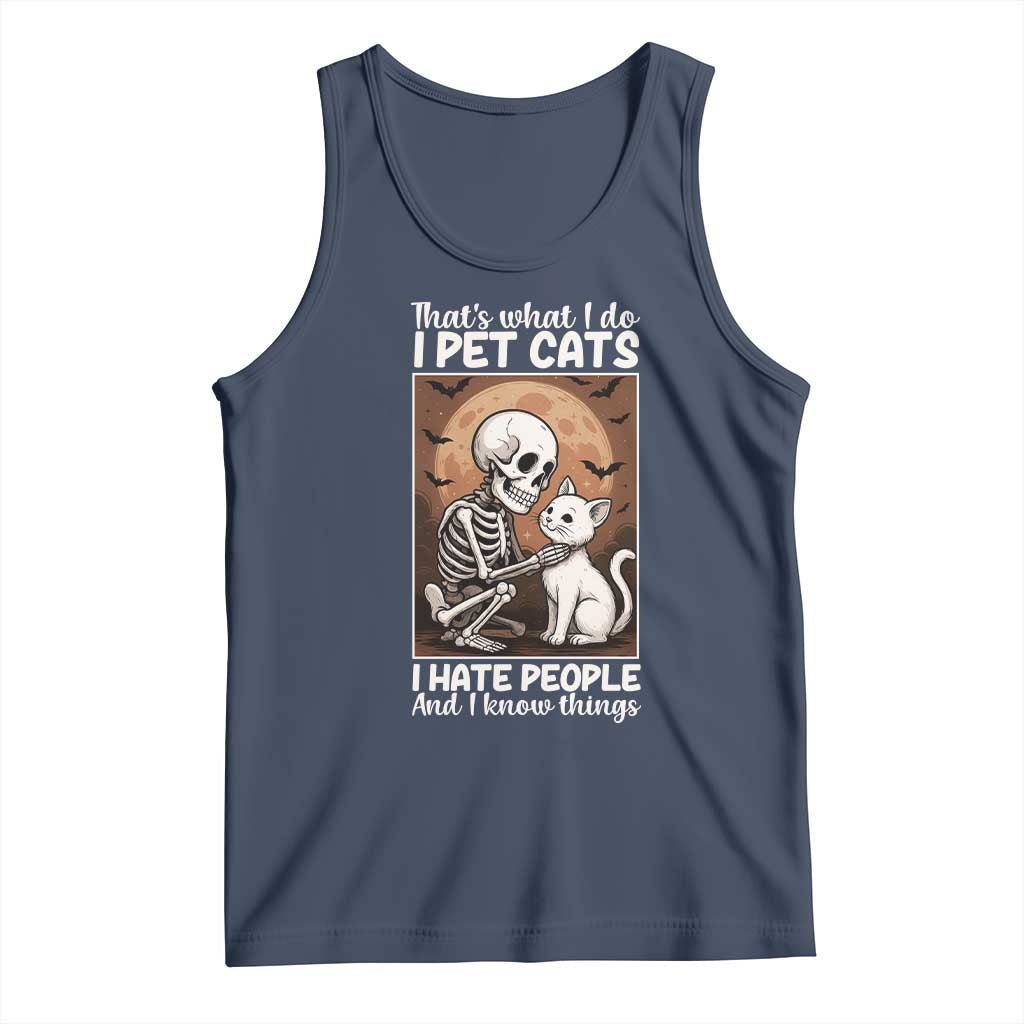Funny Skeleton Cat Tank Top Thats What I Do I Pet Cats I Hate People And I Know Things TS12 Navy Print Your Wear