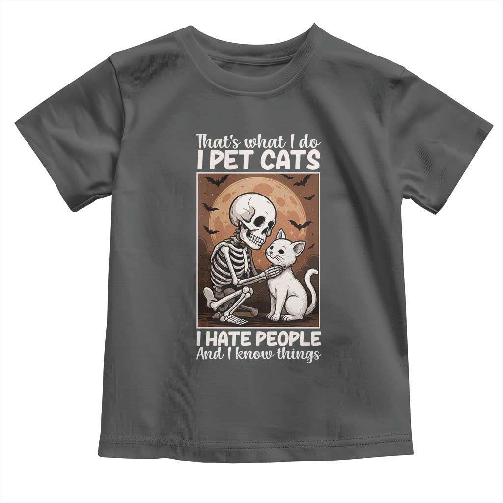 Funny Skeleton Cat Toddler T Shirt Thats What I Do I Pet Cats I Hate People And I Know Things TS12 Dark Heather Print Your Wear