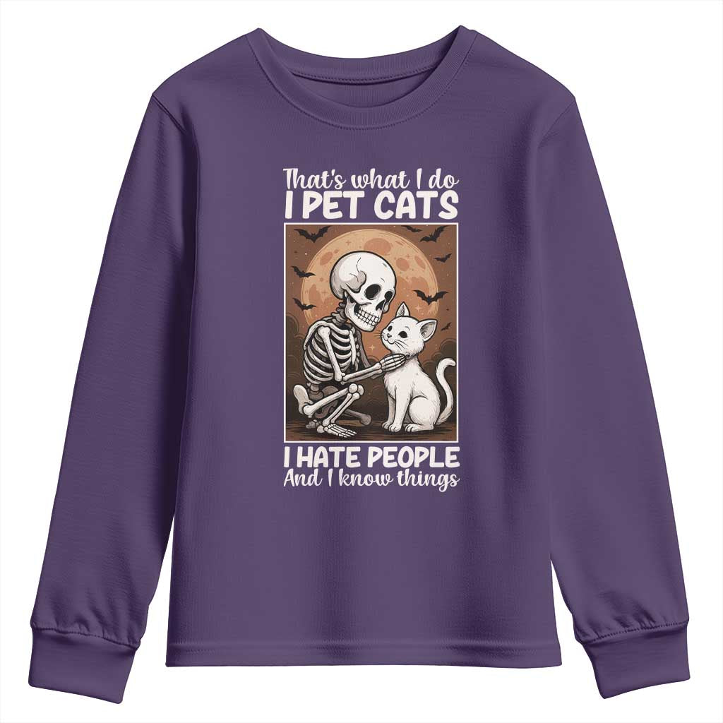 Funny Skeleton Cat Youth Sweatshirt Thats What I Do I Pet Cats I Hate People And I Know Things TS12 Purple Print Your Wear