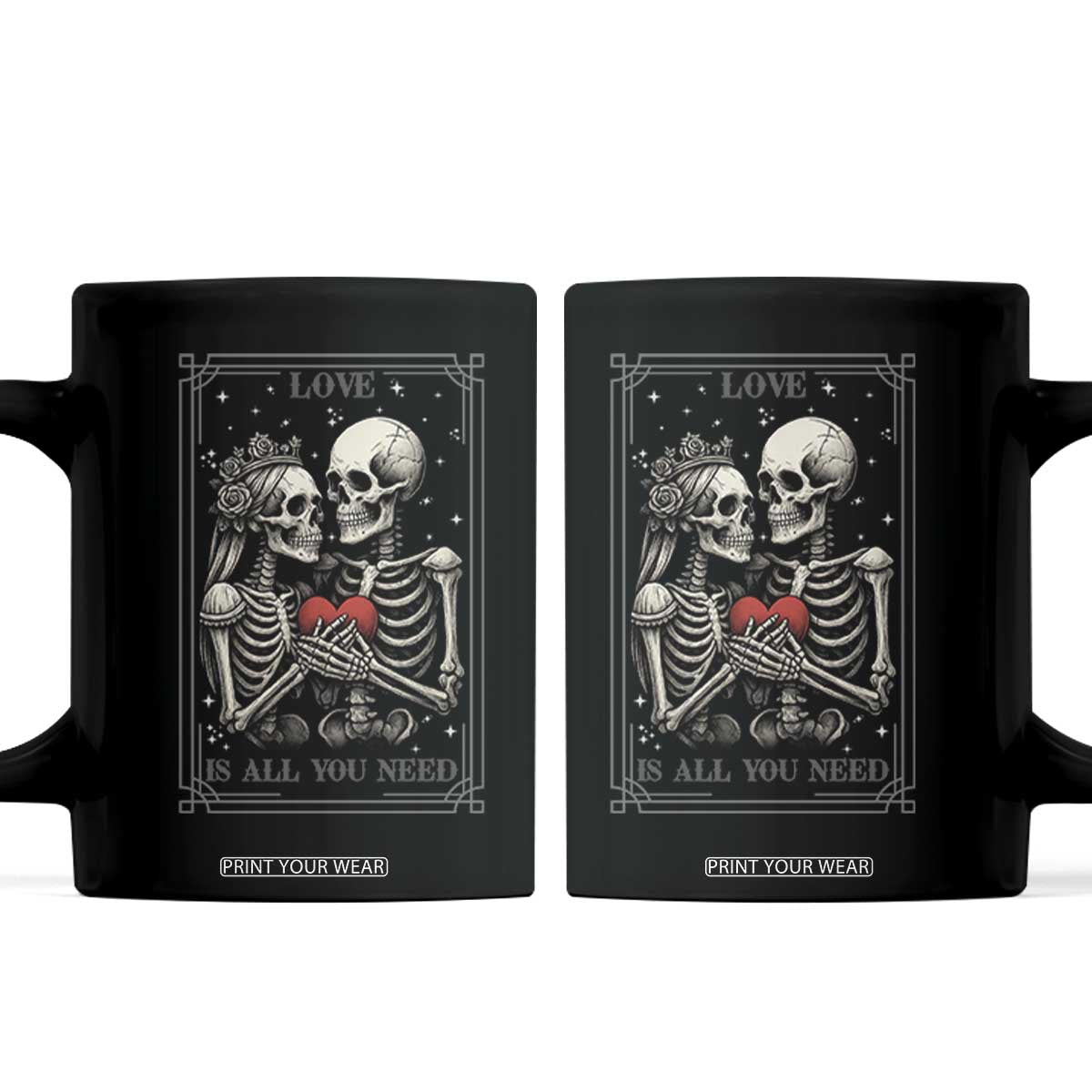Love Is All You Need Coffee Mug Skeleton Lovers Funny Halloween Tarot TS12 Black Print Your Wear