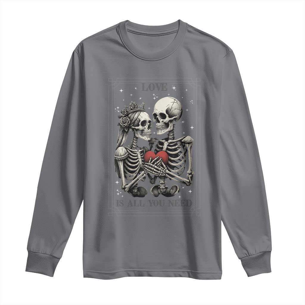 Love Is All You Need Long Sleeve Shirt Skeleton Lovers Funny Halloween Tarot TS12 Charcoal Print Your Wear