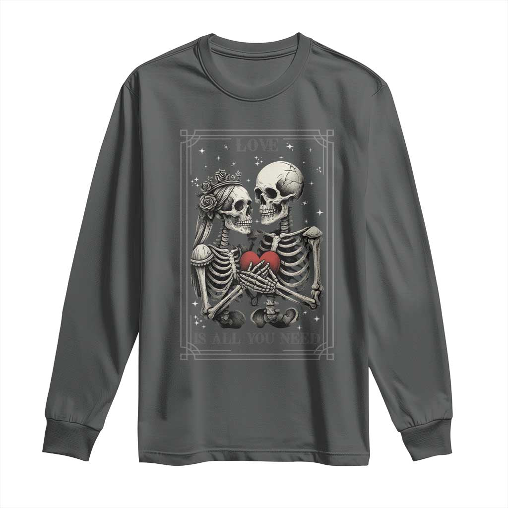 Love Is All You Need Long Sleeve Shirt Skeleton Lovers Funny Halloween Tarot TS12 Dark Heather Print Your Wear