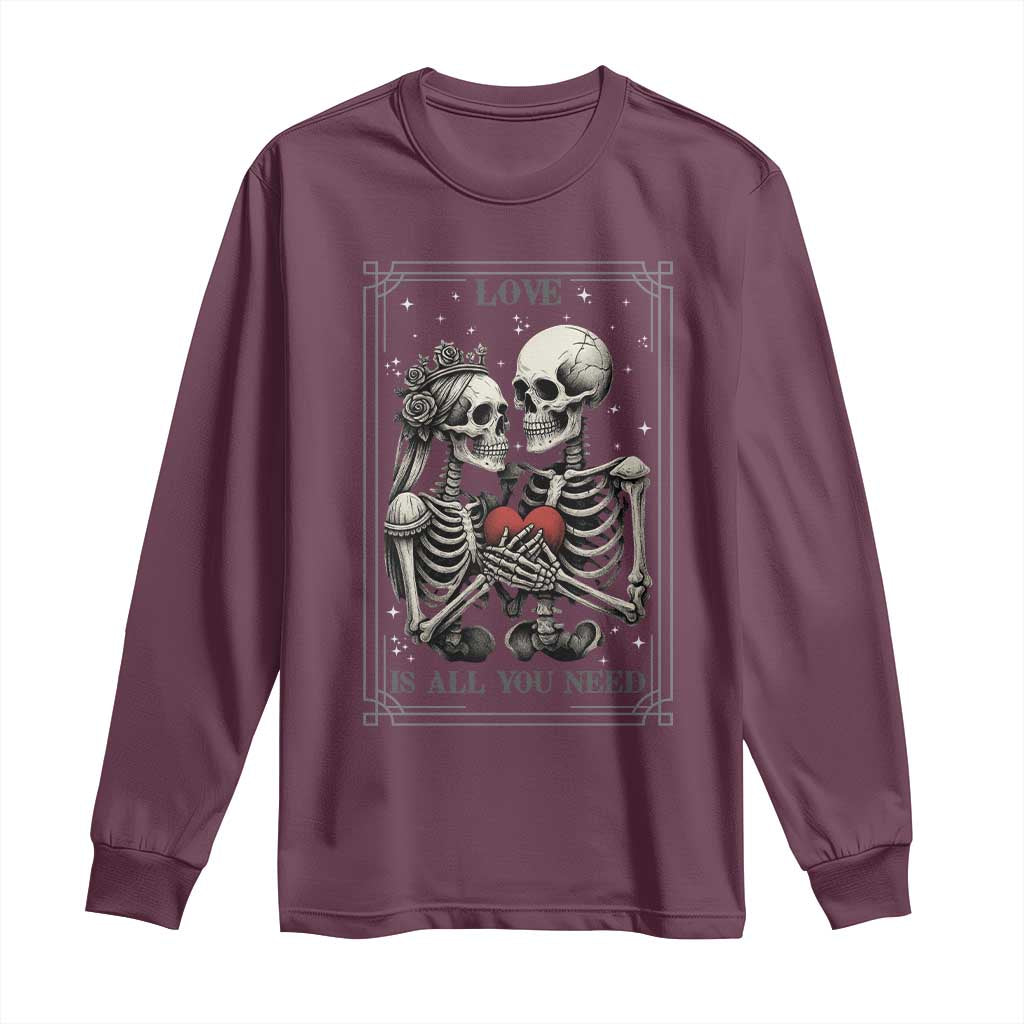 Love Is All You Need Long Sleeve Shirt Skeleton Lovers Funny Halloween Tarot TS12 Maroon Print Your Wear