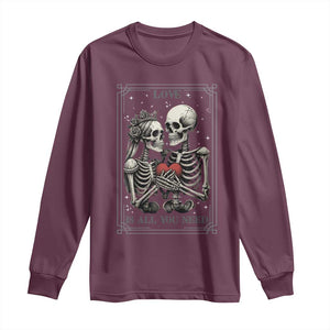 Love Is All You Need Long Sleeve Shirt Skeleton Lovers Funny Halloween Tarot TS12 Maroon Print Your Wear