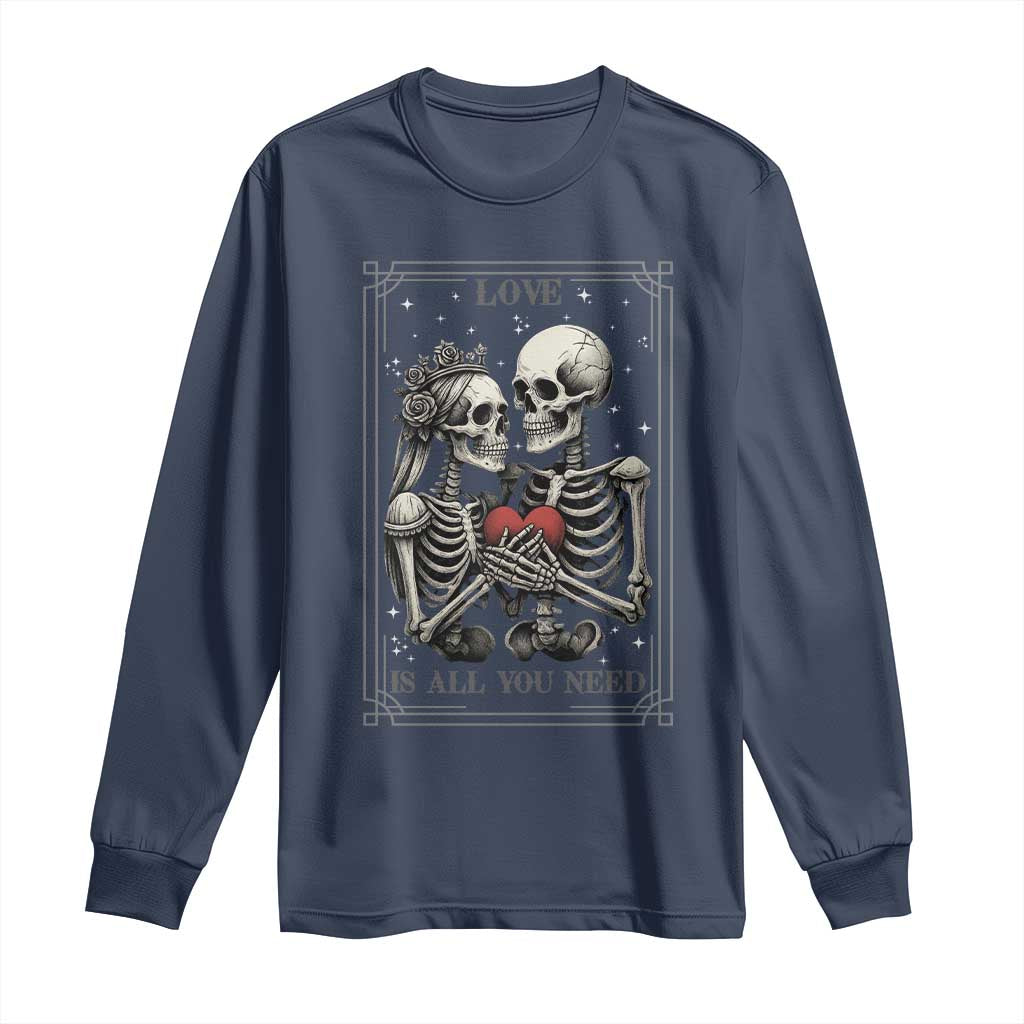 Love Is All You Need Long Sleeve Shirt Skeleton Lovers Funny Halloween Tarot TS12 Navy Print Your Wear
