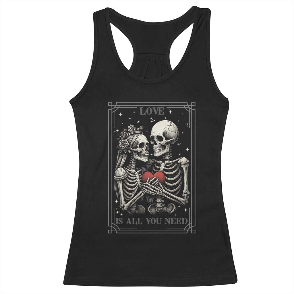 Love Is All You Need Racerback Tank Top Skeleton Lovers Funny Halloween Tarot TS12 Black Print Your Wear