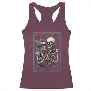 Love Is All You Need Racerback Tank Top Skeleton Lovers Funny Halloween Tarot TS12 Maroon Print Your Wear