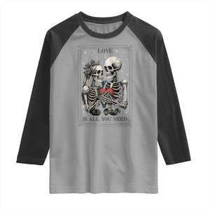 Love Is All You Need Raglan Shirt Skeleton Lovers Funny Halloween Tarot TS12 Sport Gray Black Print Your Wear