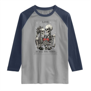 Love Is All You Need Raglan Shirt Skeleton Lovers Funny Halloween Tarot TS12 Sport Gray Navy Print Your Wear