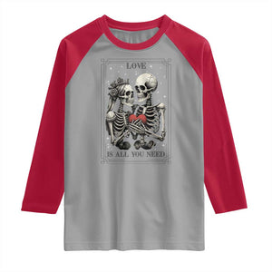 Love Is All You Need Raglan Shirt Skeleton Lovers Funny Halloween Tarot TS12 Sport Gray Red Print Your Wear