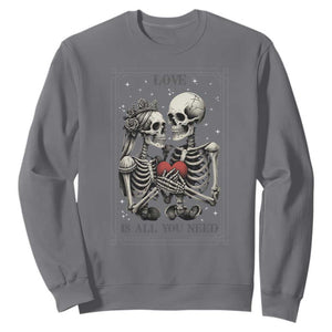 Love Is All You Need Sweatshirt Skeleton Lovers Funny Halloween Tarot TS12 Charcoal Print Your Wear