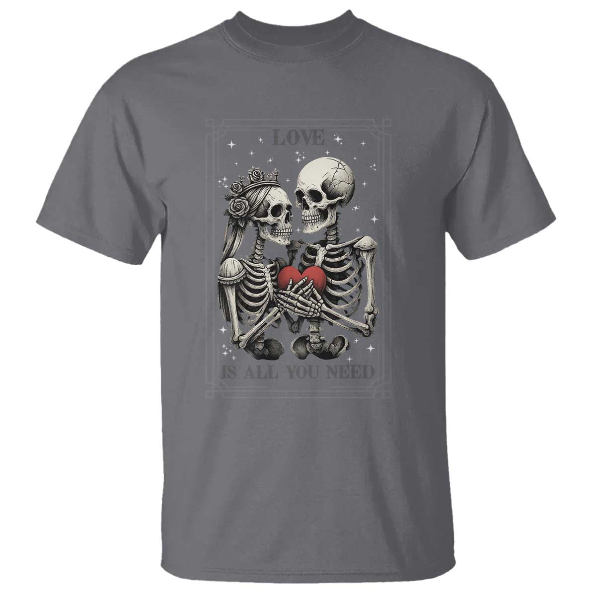 Love Is All You Need T Shirt Skeleton Lovers Funny Halloween Tarot TS12 Charcoal Print Your Wear