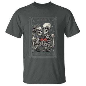 Love Is All You Need T Shirt Skeleton Lovers Funny Halloween Tarot TS12 Dark Heather Print Your Wear
