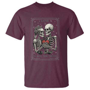 Love Is All You Need T Shirt Skeleton Lovers Funny Halloween Tarot TS12 Maroon Print Your Wear