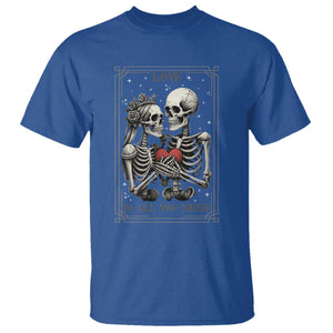 Love Is All You Need T Shirt Skeleton Lovers Funny Halloween Tarot TS12 Royal Blue Print Your Wear