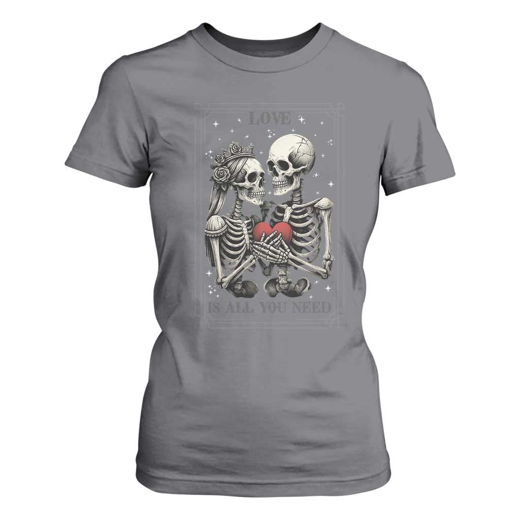 Love Is All You Need T Shirt For Women Skeleton Lovers Funny Halloween Tarot TS12 Charcoal Print Your Wear