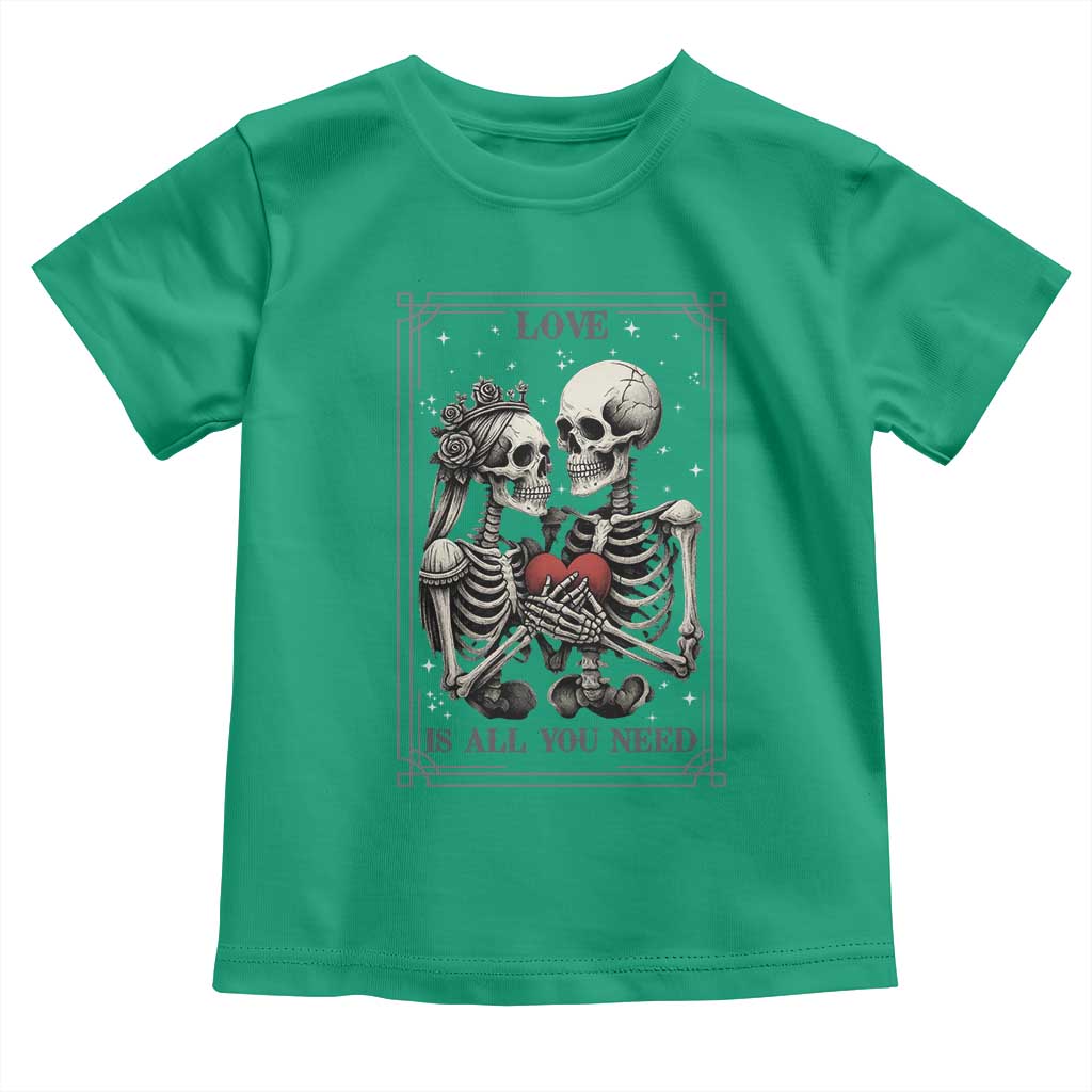 Love Is All You Need Toddler T Shirt Skeleton Lovers Funny Halloween Tarot TS12 Irish Green Print Your Wear