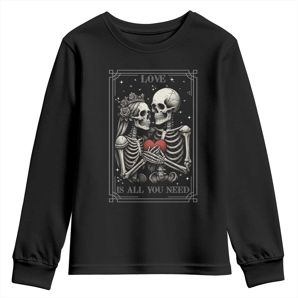 Love Is All You Need Youth Sweatshirt Skeleton Lovers Funny Halloween Tarot TS12 Black Print Your Wear