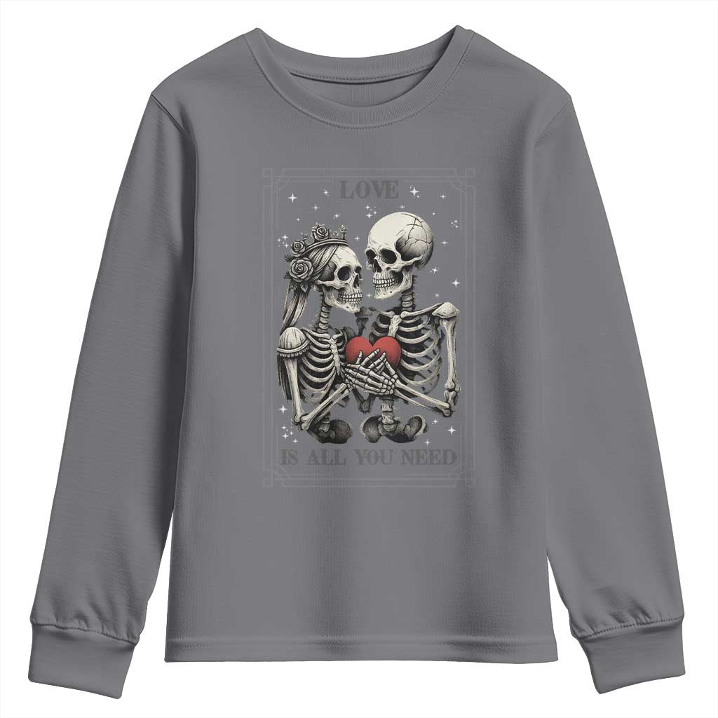 Love Is All You Need Youth Sweatshirt Skeleton Lovers Funny Halloween Tarot TS12 Charcoal Print Your Wear
