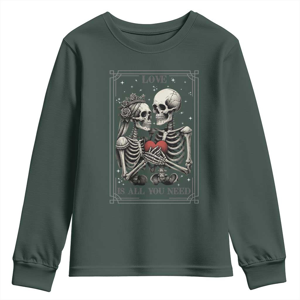 Love Is All You Need Youth Sweatshirt Skeleton Lovers Funny Halloween Tarot TS12 Dark Forest Green Print Your Wear