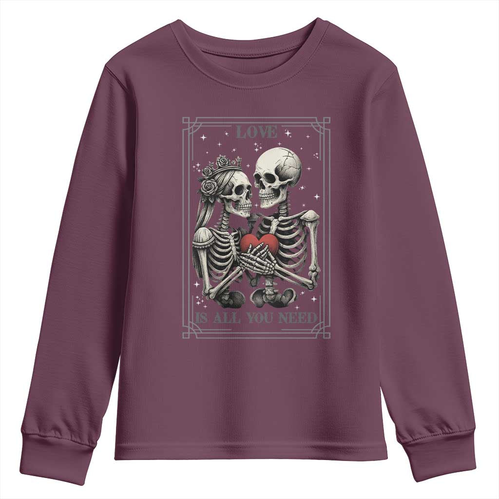 Love Is All You Need Youth Sweatshirt Skeleton Lovers Funny Halloween Tarot TS12 Maroon Print Your Wear
