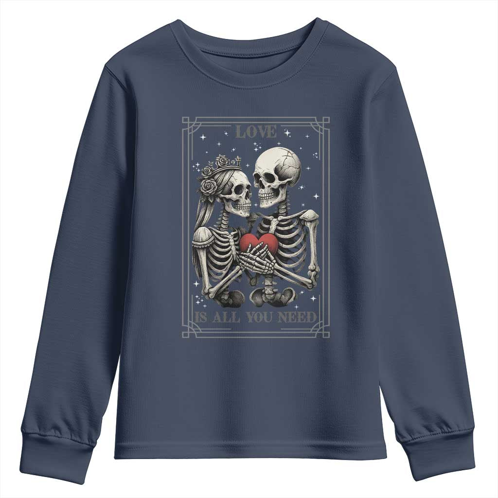 Love Is All You Need Youth Sweatshirt Skeleton Lovers Funny Halloween Tarot TS12 Navy Print Your Wear