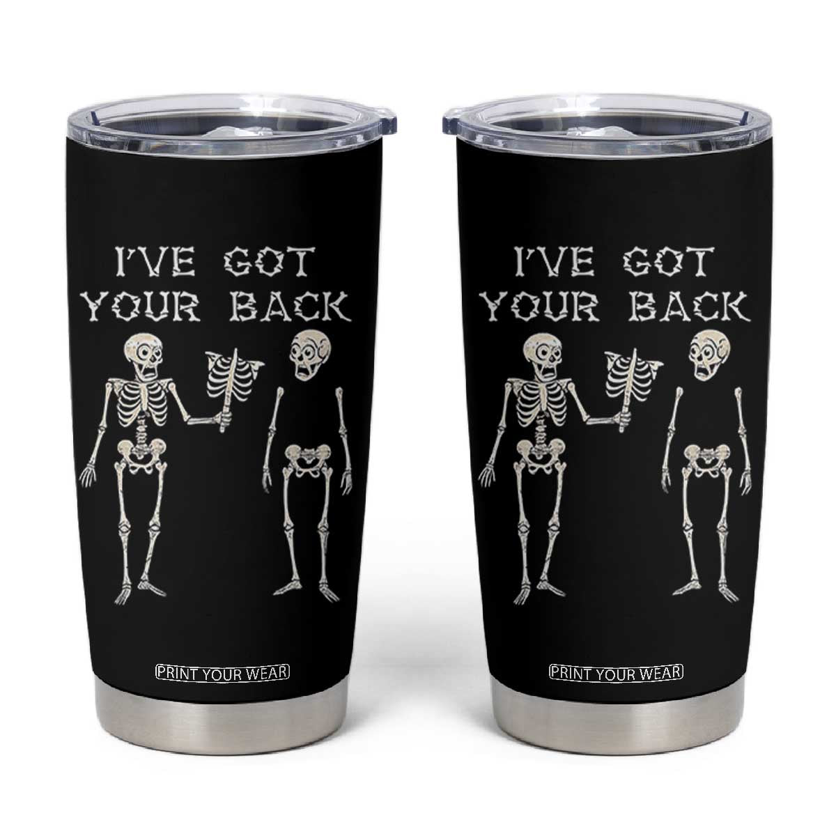 Funny Skeleton Tumbler Cup I Have Got Your Back Bone Pun TS12 Black Print Your Wear