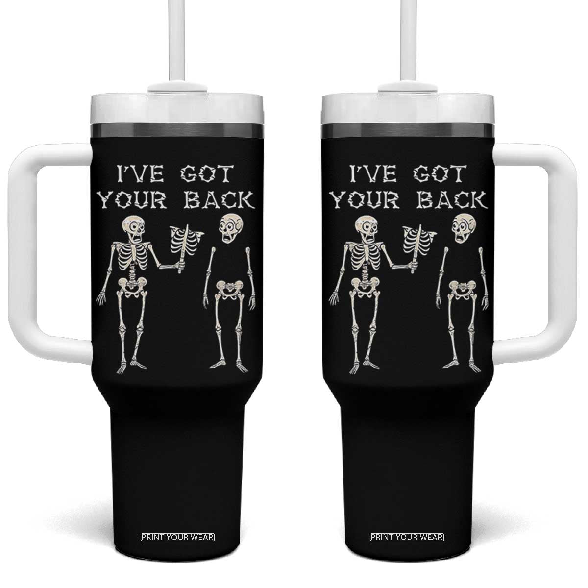 Funny Skeleton Tumbler With Handle I Have Got Your Back Bone Pun TS12 One Size: 40 oz Black Print Your Wear