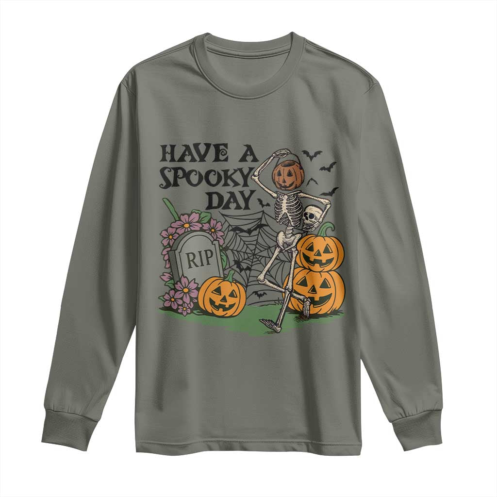 Funny Halloween Skeleton Long Sleeve Shirt Have A Spooky Day TS12 Military Green Print Your Wear