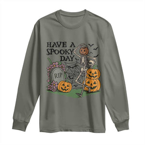 Funny Halloween Skeleton Long Sleeve Shirt Have A Spooky Day TS12 Military Green Print Your Wear