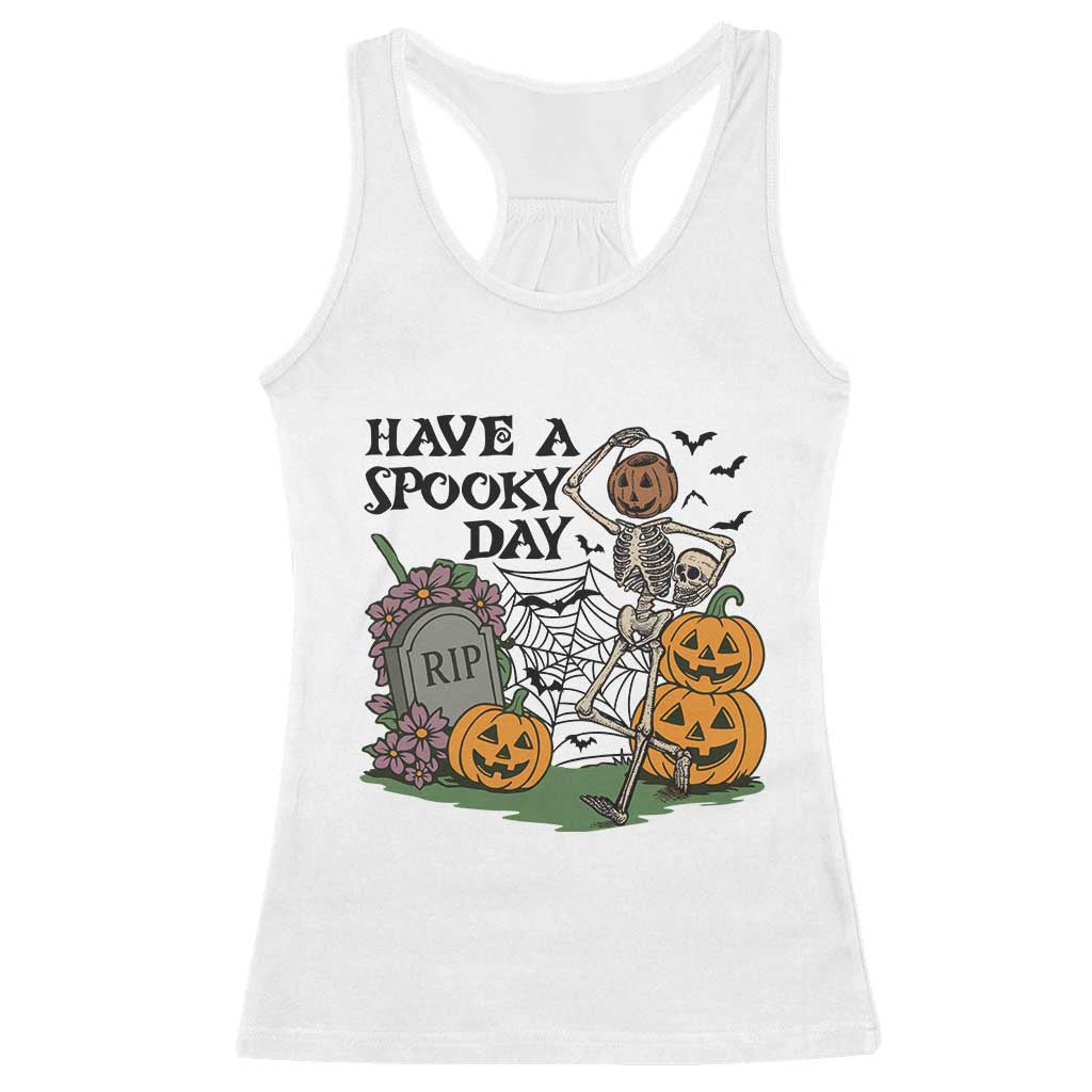 Funny Halloween Skeleton Racerback Tank Top Have A Spooky Day TS12 White Print Your Wear