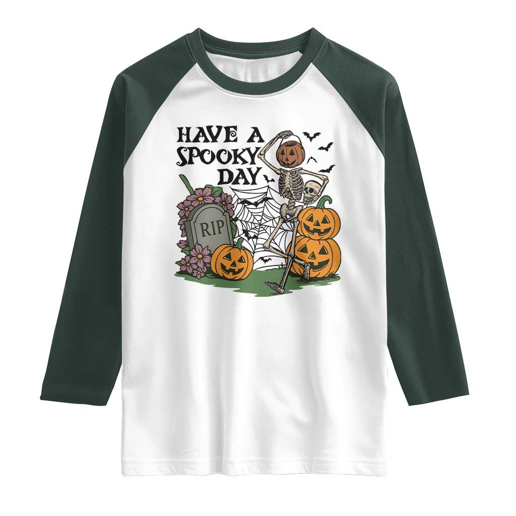Funny Halloween Skeleton Raglan Shirt Have A Spooky Day TS12 White Dark Forest Green Print Your Wear